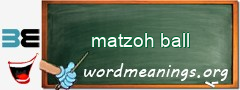 WordMeaning blackboard for matzoh ball